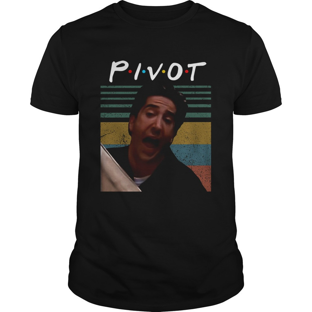 Ross Geller Pivot  Shirt